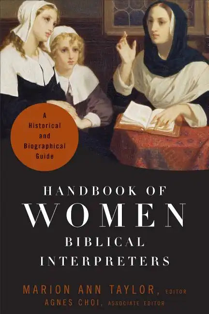Handbook of Women Biblical Interpreters: A Historical and Biographical Guide - Paperback
