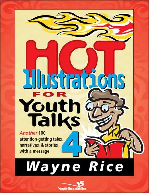Hot Illustrations for Youth Talks 4: Another 100 Attention-Getting Tales, Narratives, and Stories with a Message - Paperback