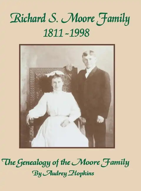 Richard S. Moore Family: The Genealogy of the Moore Family - Hardcover