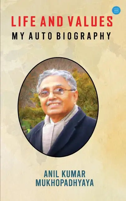 Life and Values: M y a u t o b i o g r a p h y: M y a u t o b i o g r a p h y - Paperback