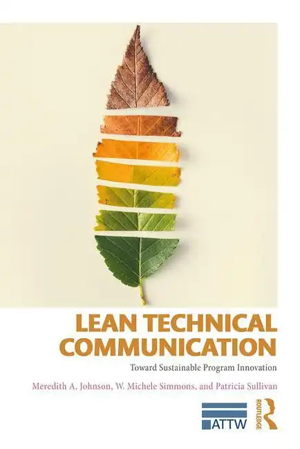 Lean Technical Communication: Toward Sustainable Program Innovation - Paperback