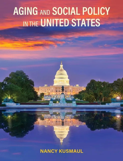 Aging and Social Policy in the United States - Hardcover