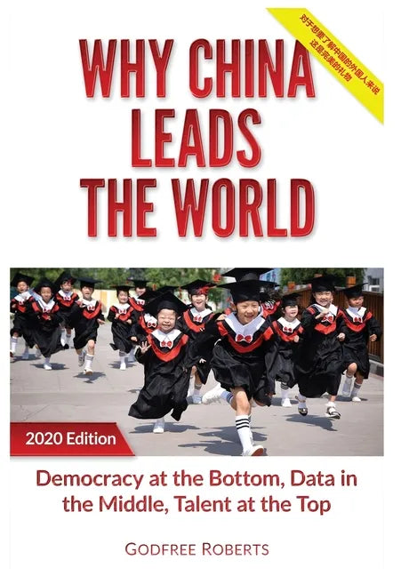 Why China Leads the World: Talent at the Top, Data in the Middle, Democracy at the Bottom - Hardcover