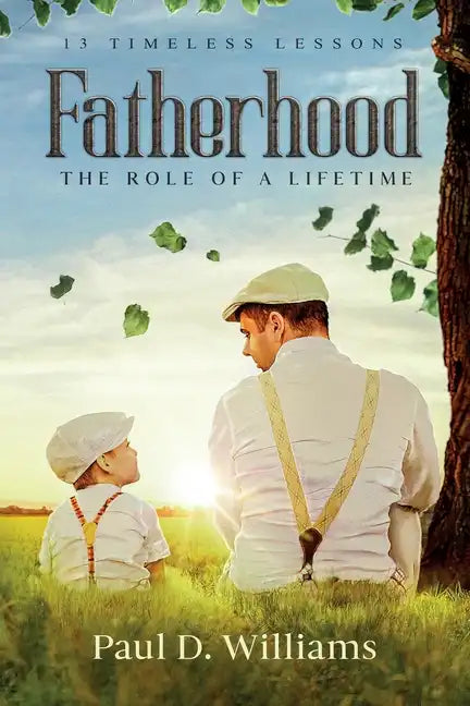Fatherhood: The Role of a Lifetime - Paperback