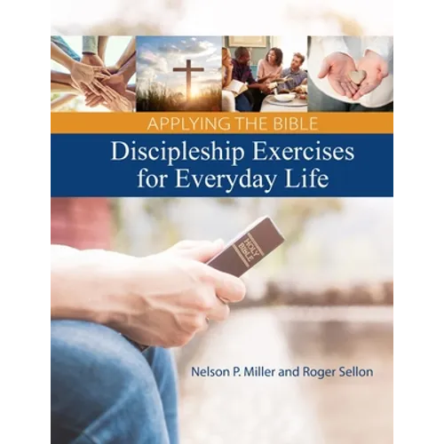 Applying the Bible: Discipleship Exercises for Everyday Life - Paperback