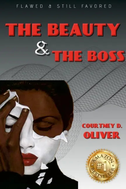 Courtney D. Oliver: Flawed and Still Favored The Beauty & The Boss - Paperback
