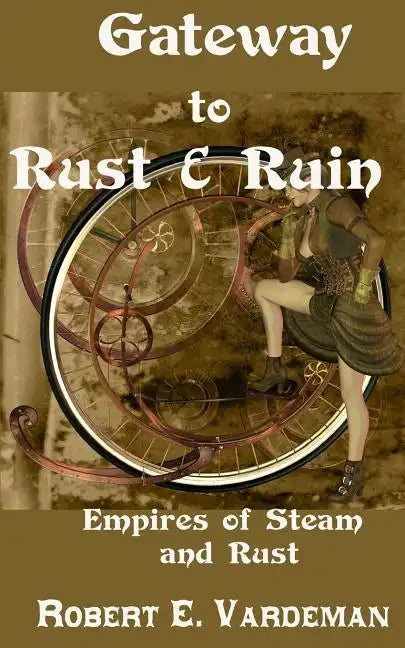Gateway to Rust and Ruin: Empires of Steam and Rust - Paperback