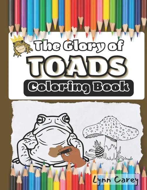 The Glory of Toads: Coloring Book - Paperback