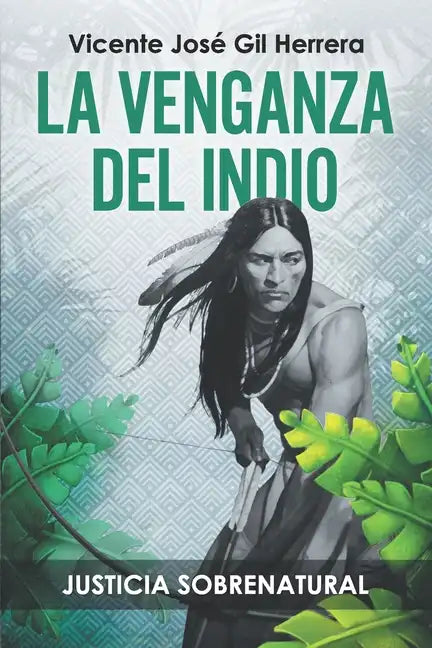 La Venganza del Indio: Justicia Sobrenatural - Paperback