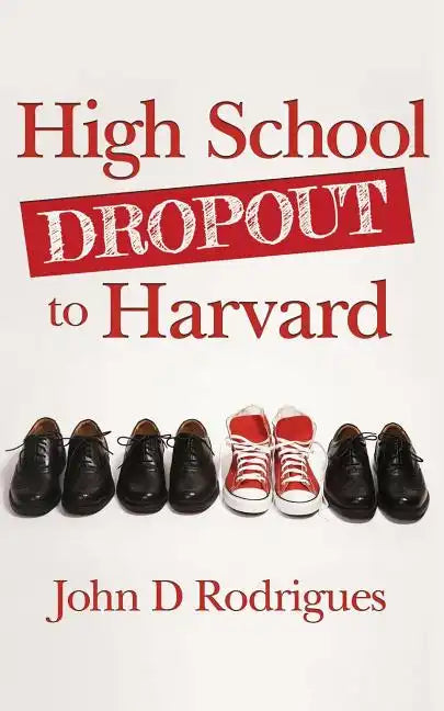 High School Dropout to Harvard: My Life with Dyslexia - Paperback