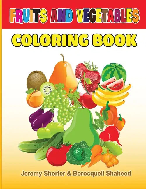 Fruits and Vegetables: Coloring Book for Kids - Paperback