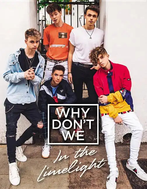 Why Don't We: In the Limelight - Hardcover