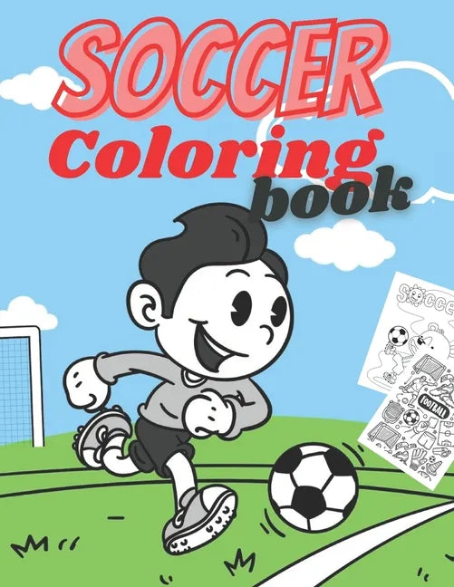 Soccer Coloring Book: Soccer Players Coloring Book Coloring Pages for Girls and Boys (Toddlers Preschoolers & Kindergarten) with Cute Simple - Paperback