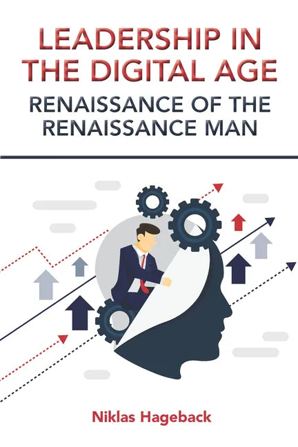 Leadership in The Digital Age: Renaissance of The Renaissance Man - Paperback