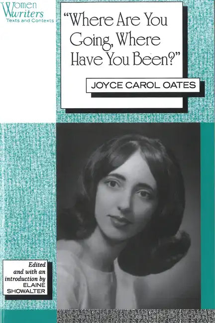 'Where Are You Going, Where Have You Been?': Joyce Carol Oates - Paperback