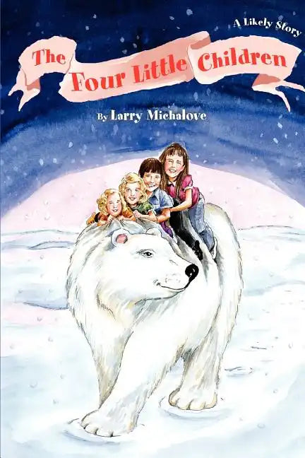 The Four Little Children: A Likely Story - Paperback
