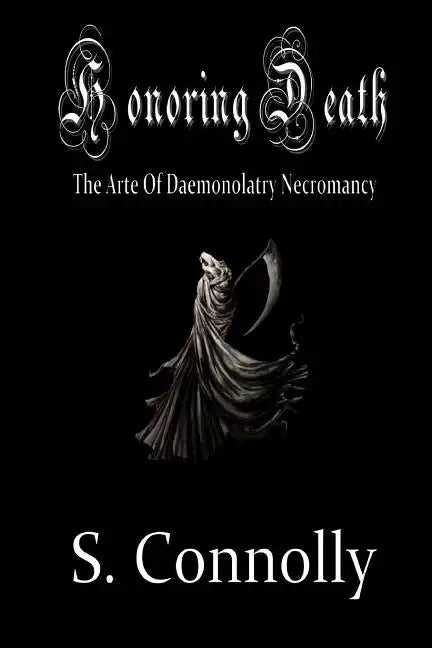 Honoring Death: The Arte of Daemonolatry Necromancy - Paperback