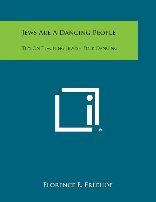 Jews Are a Dancing People: Tips on Teaching Jewish Folk Dancing - Paperback