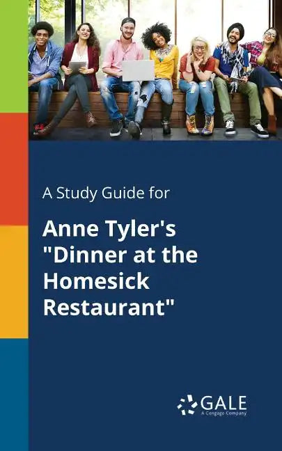 A Study Guide for Anne Tyler's "Dinner at the Homesick Restaurant" - Paperback