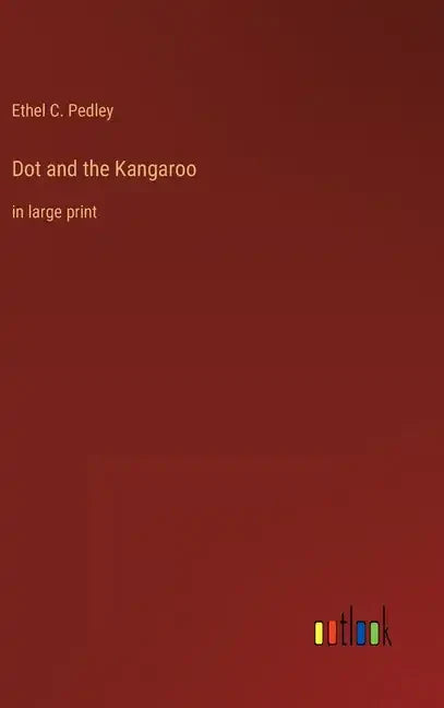 Dot and the Kangaroo: in large print - Hardcover