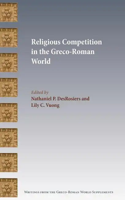 Religious Competition in the Greco-Roman World - Hardcover