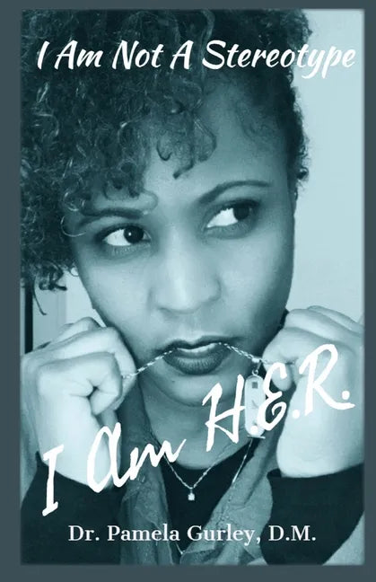 I Am Not A Stereotype: I Am H.E.R. - Paperback