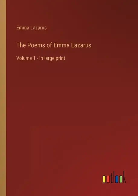 The Poems of Emma Lazarus: Volume 1 - in large print - Paperback