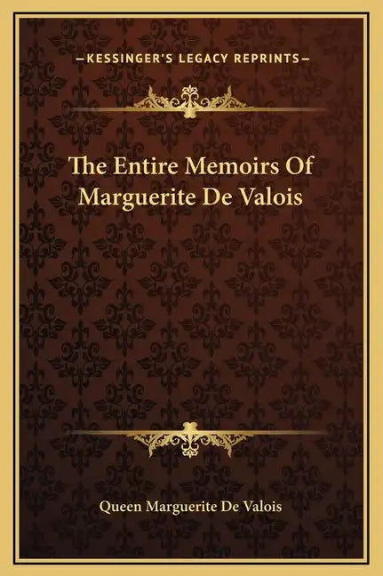 The Entire Memoirs of Marguerite de Valois - Hardcover