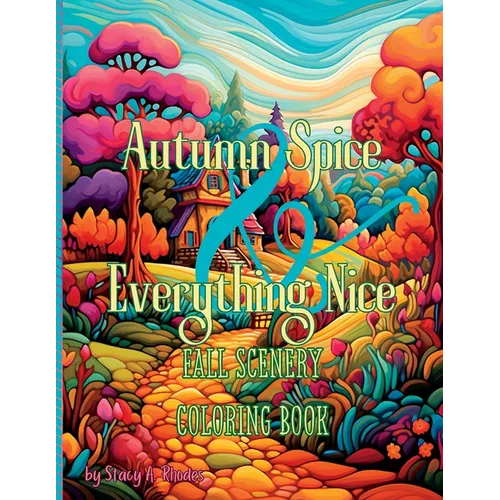 Autumn Spice & Everything Nice Fall Scenery Coloring Book - Paperback
