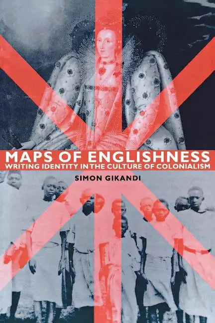 Maps of Englishness: Writing Identity in the Culture of Colonialism - Paperback