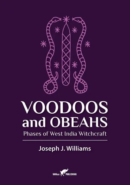 Voodoos and Obeahs: Phases of West India Witchcraft - Paperback
