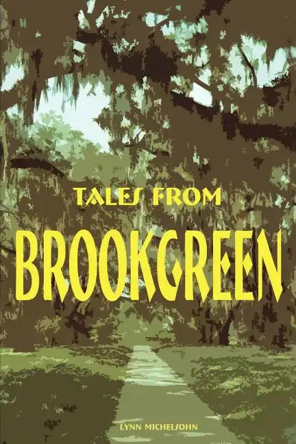 Tales from Brookgreen: Folklore, Ghost Stories, and Gullah Folktales in the South Carolina Lowcountry - Paperback