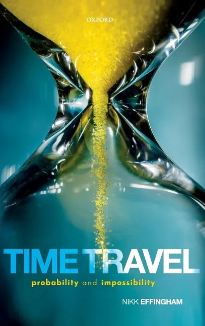 Time Travel: Probability and Impossibility - Hardcover