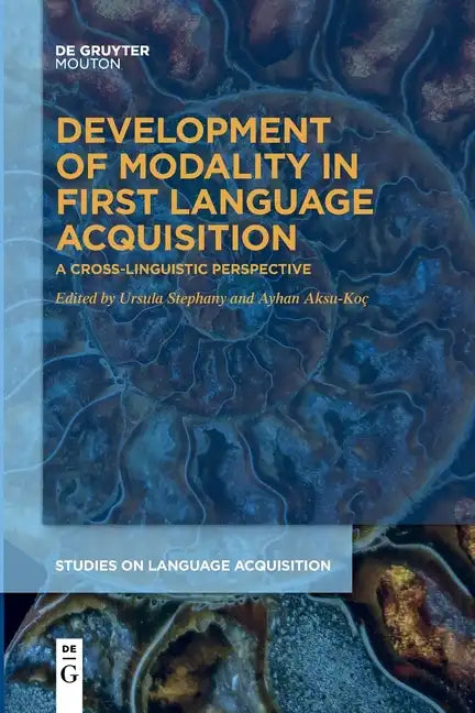 Development of Modality in First Language Acquisition: A Cross-Linguistic Perspective - Paperback