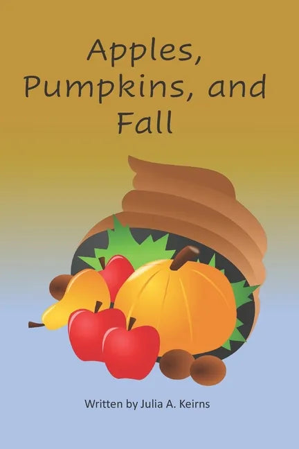 Apples, Pumpkins, and Fall - Paperback