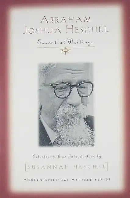 Abraham Joshua Heschel: Essential Writings (Modern Spiritual Masters) - Paperback