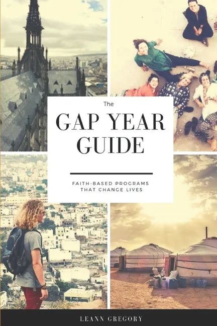 The Gap Year Guide: Faith based programs that change lives - Paperback