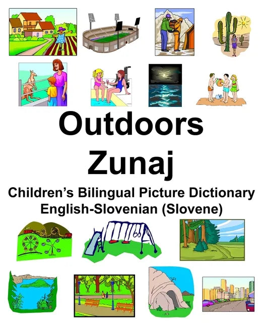 English-Slovenian (Slovene) Outdoors/Zunaj Children's Bilingual Picture Dictionary - Paperback