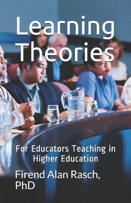 Learning Theories: For Educators Teaching in Higher Education - Paperback