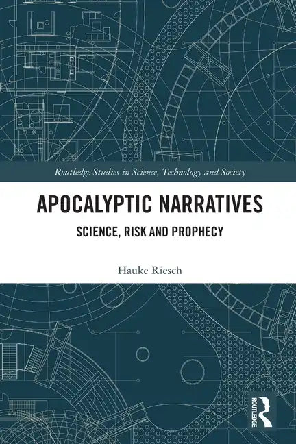 Apocalyptic Narratives: Science, Risk and Prophecy - Paperback