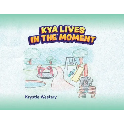 Kya Lives in the Moment - Paperback