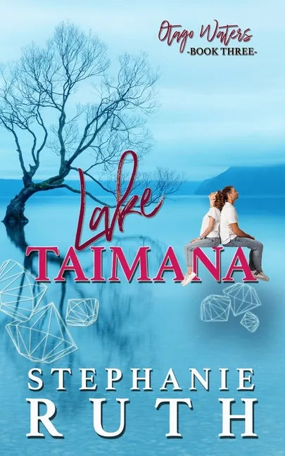 Lake Taimana: A New Zealand second chance romance. - Paperback