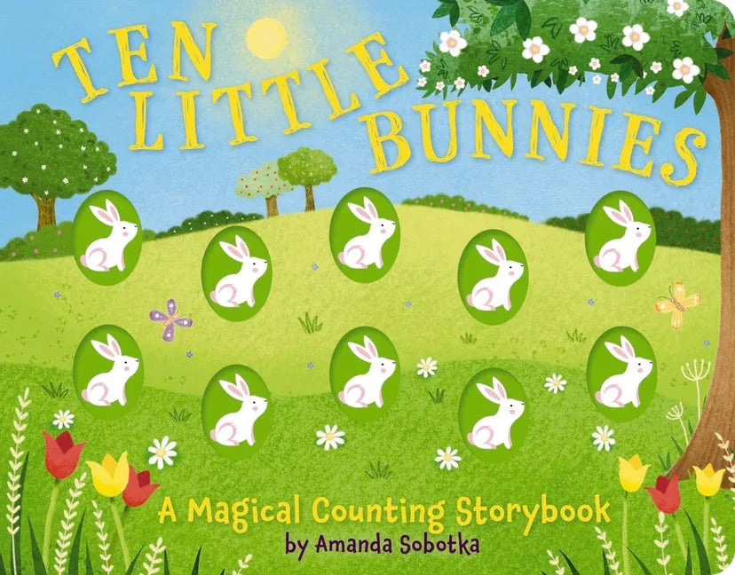 Ten Little Bunnies: A Magical Counting Storybook - Board Book
