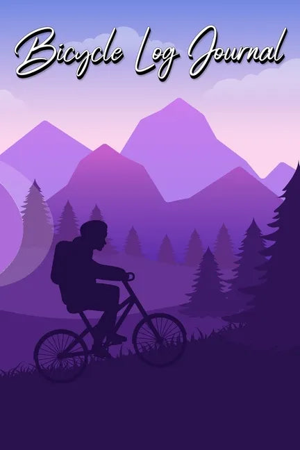 Bicycle Log Journal: Journal for All Cycling Enthusiasts (Gift Idea for Biking Lovers) - Paperback