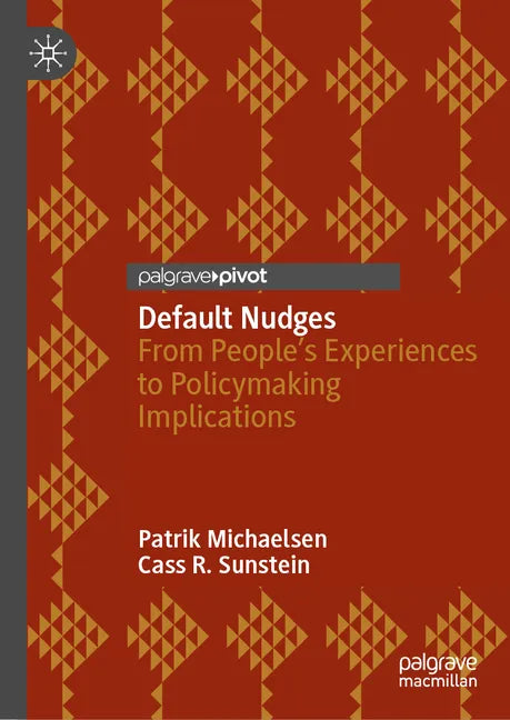 Default Nudges: From People's Experiences to Policymaking Implications - Hardcover