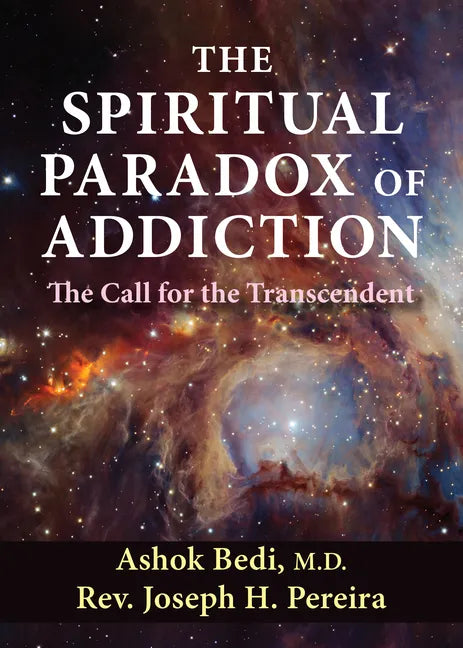 The Spiritual Paradox of Addiction: The Call for the Transcendent - Paperback