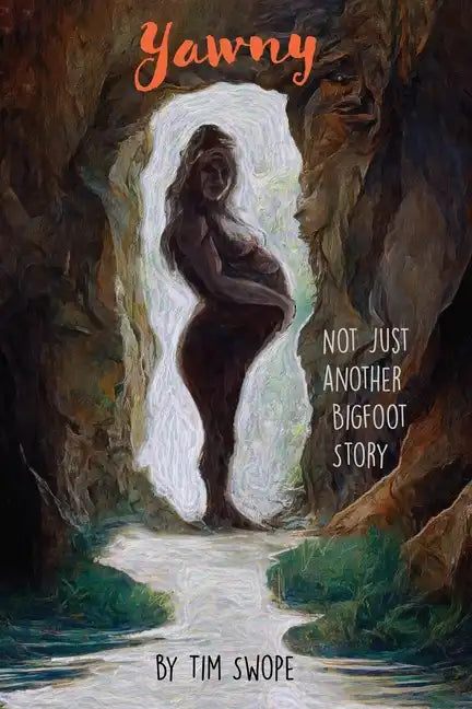 Yawny: Not Just Another Bigfoot Story - Paperback