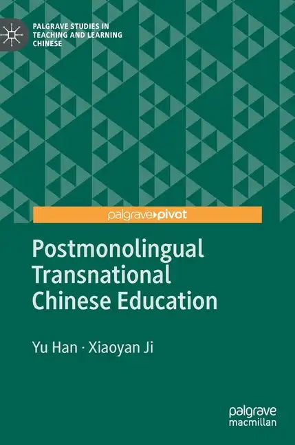 Postmonolingual Transnational Chinese Education - Hardcover