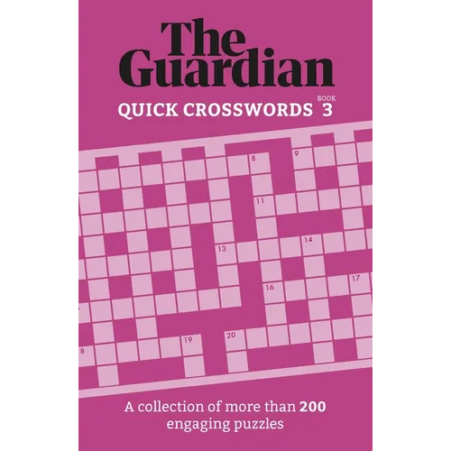 The Guardian Quick Crosswords 3: A Collection of More Than 200 Engaging Puzzles - Paperback