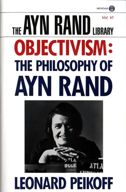 Objectivism: The Philosophy of Ayn Rand - Paperback
